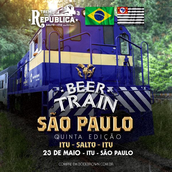 Beer Train S&atilde;o Paulo Ed. 5 - Itu a Salto